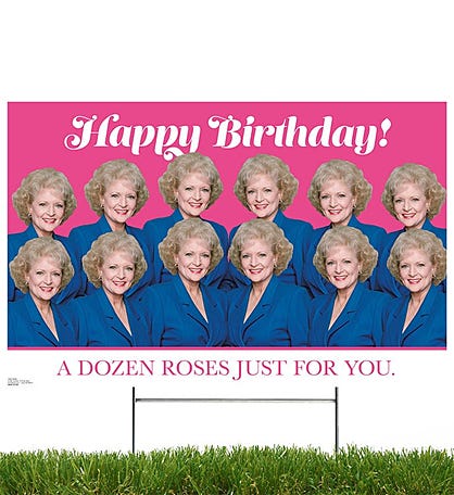 Golden Girls, Yard Sign– Happy Birthday- A Dozen Roses Just For You